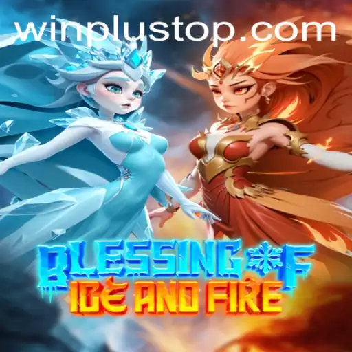 Exploring the Enchanting Realm of BlessingofIceandFire at WinPlus Casino
