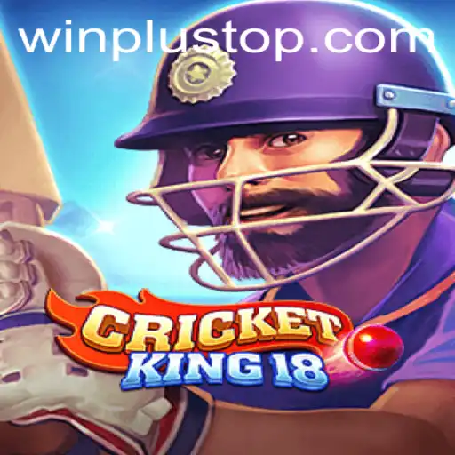Explore the Thrilling World of CricketKing18 at WinPlus Casino