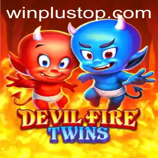 Exploring the Exciting World of DevilFireTwins at WinPlus Casino