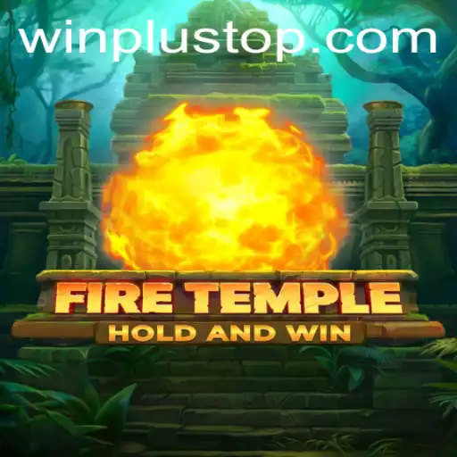 Exploring the Thrills of FireTemple at WinPlus Casino