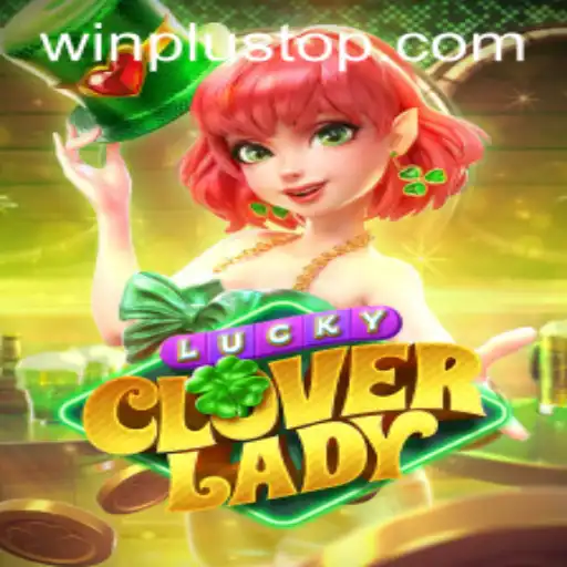 LuckyCloverLady: Discover the Thrills at WinPlus Casino