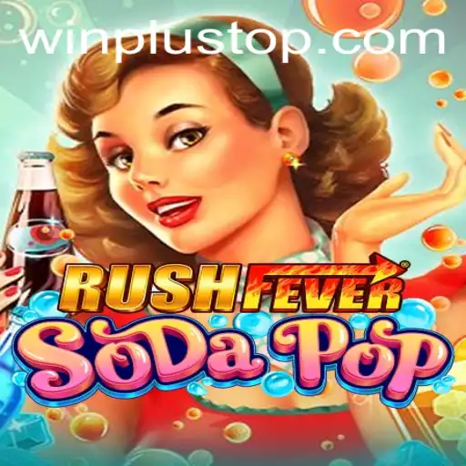 RushFeverSodaPop's High-Energy Thrill at WinPlus Casino