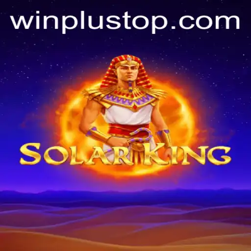 Discover the Thrills of SolarKing at WinPlus Casino