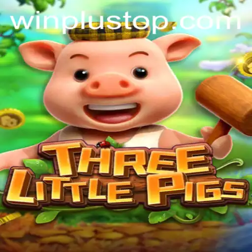 Exploring the Exciting World of Three Little Pigs at WinPlus Casino